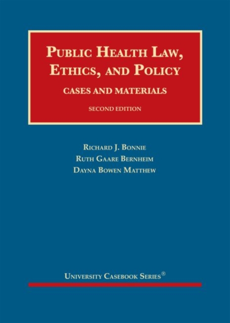 Public Health Law, Ethics, and Policy : Cases and Materials, Hardback Book
