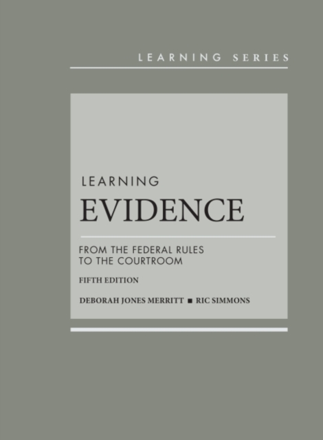 Learning Evidence : From the Federal Rules to the Courtroom, Hardback Book