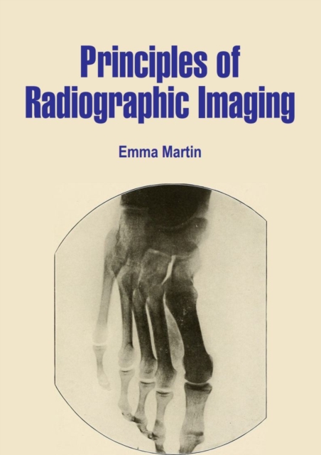 Principles of Radiographic Imaging, EPUB eBook
