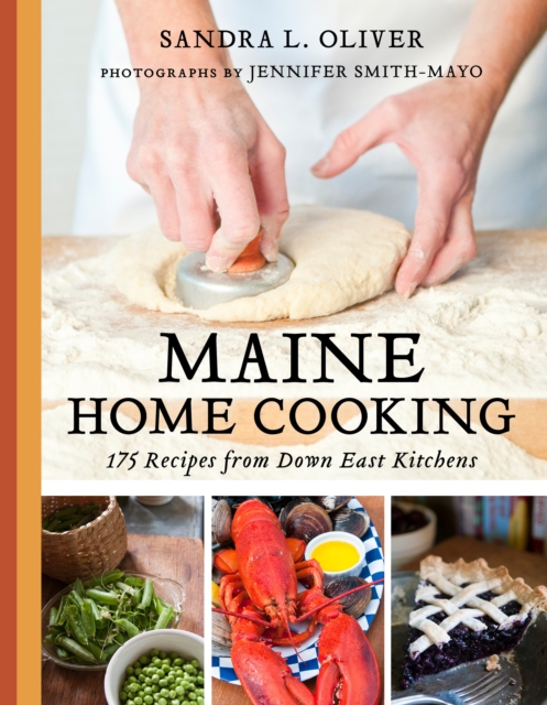 Maine Home Cooking : 175 Recipes from Down East Kitchens, Paperback / softback Book