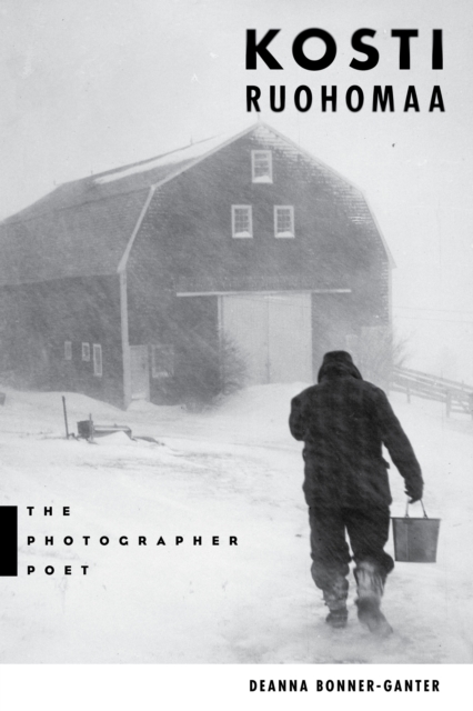 Kosti Ruohomaa : The Photographer Poet, Paperback / softback Book