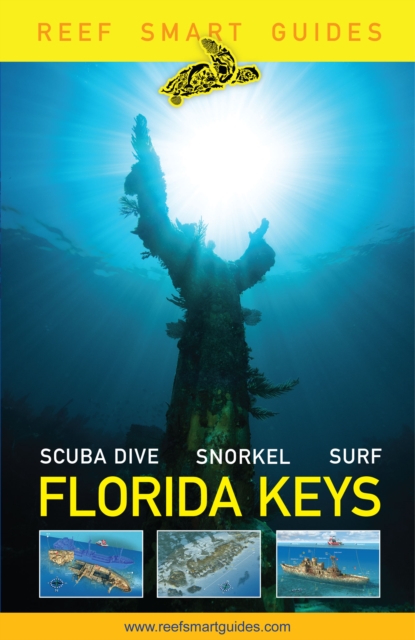 Reef Smart Guides Florida Keys : Scuba Dive Snorkel Surf, Paperback / softback Book