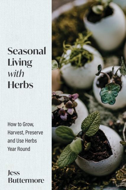 Seasonal Living with Herbs, Hardback Book