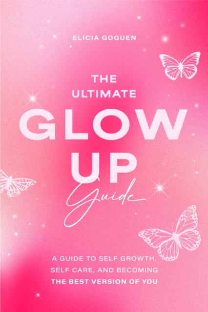 The Ultimate Glow Up Guide, Paperback / softback Book