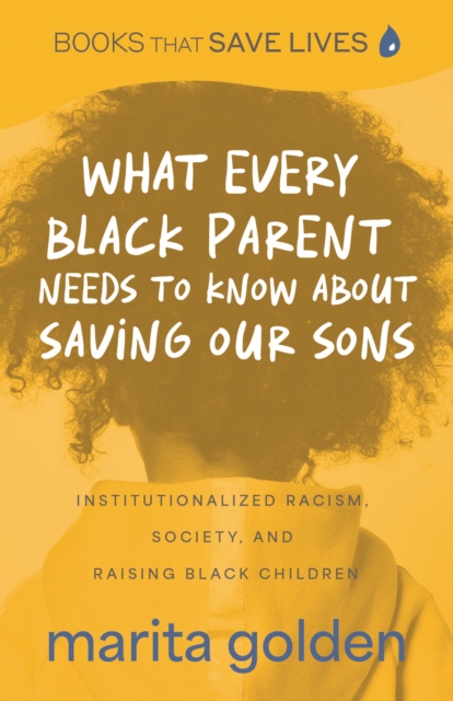 What Every Black Parent Needs to Know About Saving Our Sons, Paperback / softback Book