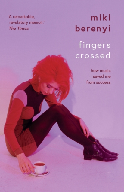 Fingers Crossed : How Music Saved Me from Success, EPUB eBook