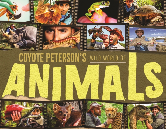 Coyote Peterson's Wild World of Animals, Hardback Book