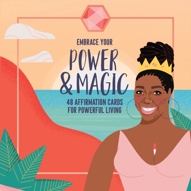 Embrace Your Power and Magic : 48 Affirmation Cards for Powerful Living, Cards Book