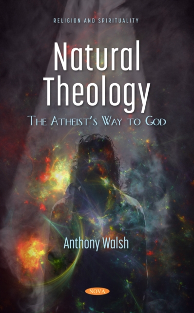 Natural Theology: The Atheist's Way to God, PDF eBook