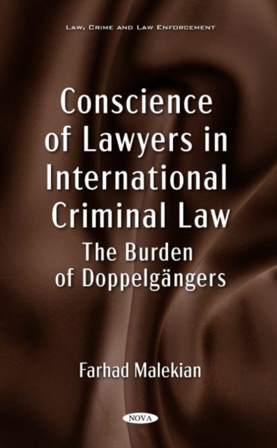 Conscience of Lawyers in International Criminal Law : The Burden of Doppelgangers, Hardback Book