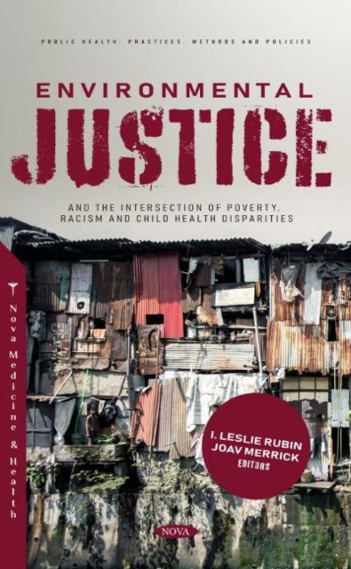 Environmental Justice and the Intersection of Poverty, Racism and Child Health Disparities, Hardback Book