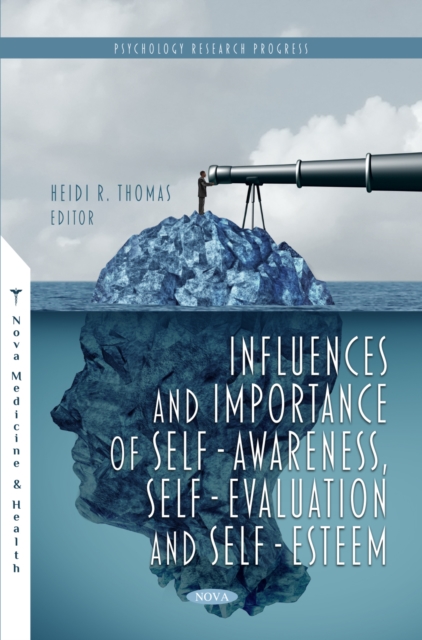 Influences and Importance of Self-Awareness, Self-Evaluation and Self-Esteem, PDF eBook