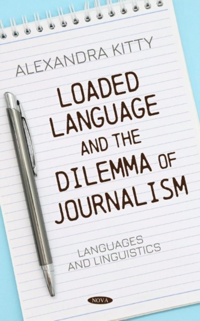 Loaded Language and the Dilemma of Journalism, Hardback Book