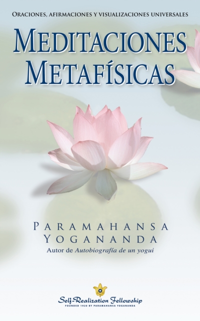 Meditaciones metafisicas : Oraciones, afirmaciones y visualizaciones universales, EPUB eBook