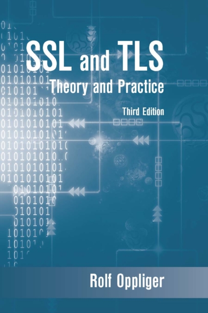 SSL and TLS: Theory and Practice, Third Edition, Hardback Book