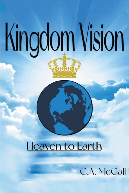 Kingdom Vision : Heaven to Earth, EPUB eBook