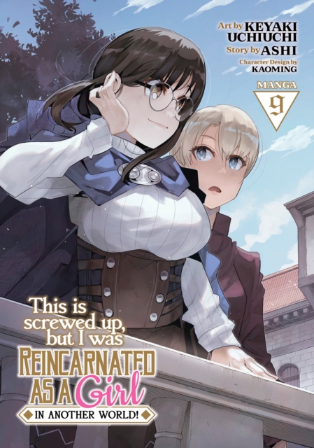 This Is Screwed Up, but I Was Reincarnated as a GIRL in Another World! (Manga) Vol. 9, Paperback / softback Book