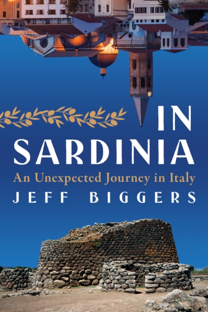 In Sardinia : An Unexpected Journey in Italy, Hardback Book