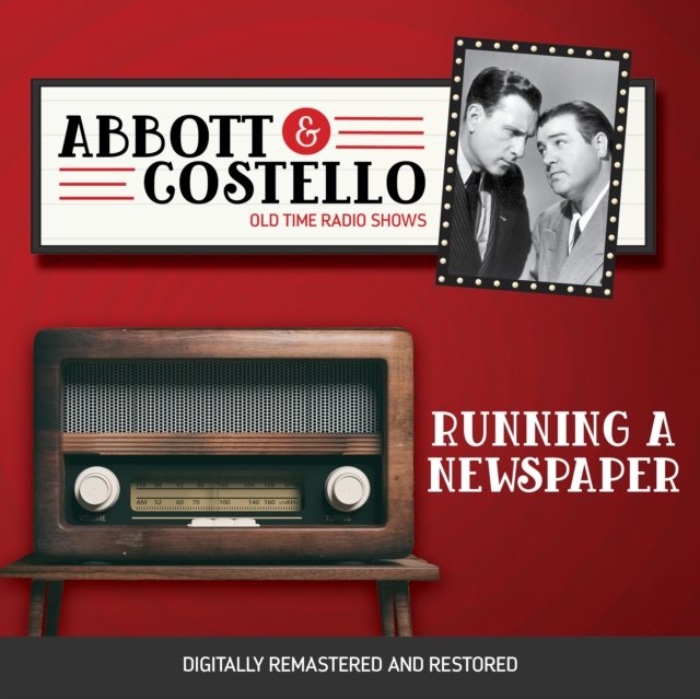 Abbott and Costello : Running a Newspaper, eAudiobook MP3 eaudioBook