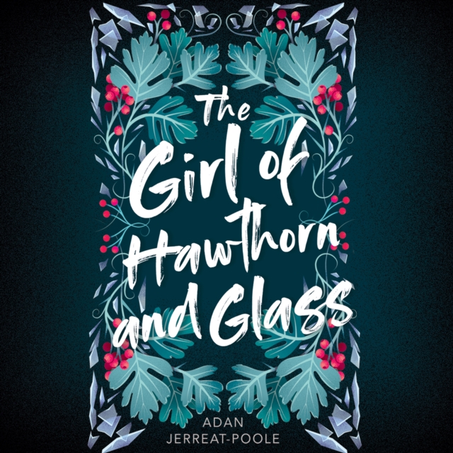 The Girl of Hawthorn and Glass, eAudiobook MP3 eaudioBook