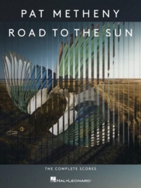 Pat Metheny - Road to the Sun : The Complete Scores, Sheet music Book