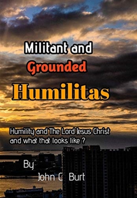 Militant and Grounded Humilitas., Hardback Book