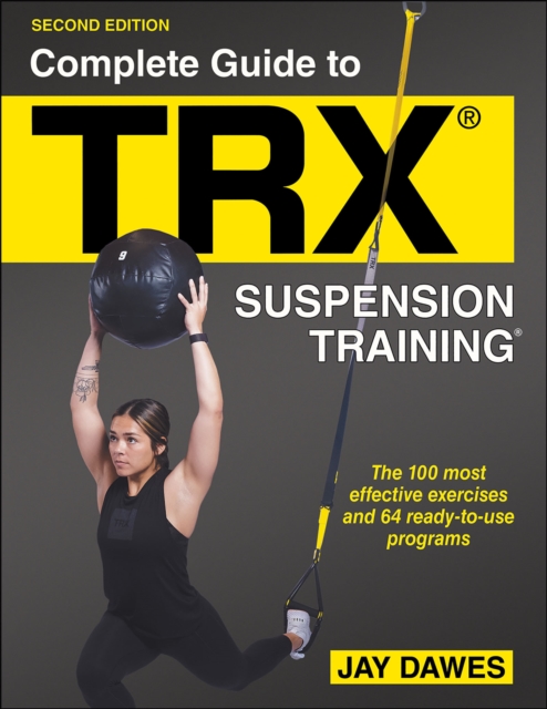 Complete Guide to TRX® Suspension Training®, Paperback / softback Book