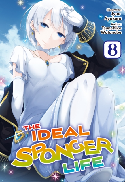 The Ideal Sponger Life: Volume 8 (Light Novel), EPUB eBook