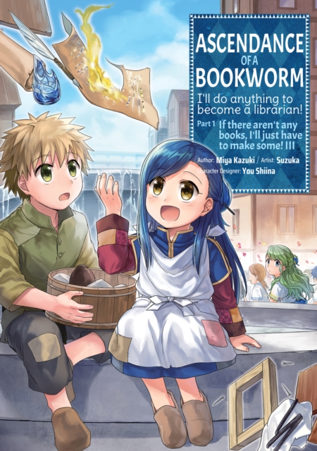 Ascendance of a Bookworm (Manga) Part 1 Volume 3, Paperback / softback Book