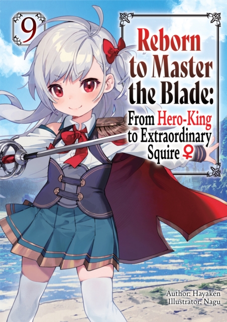 Reborn to Master the Blade: From Hero-King to Extraordinary Squire Volume 9, EPUB eBook