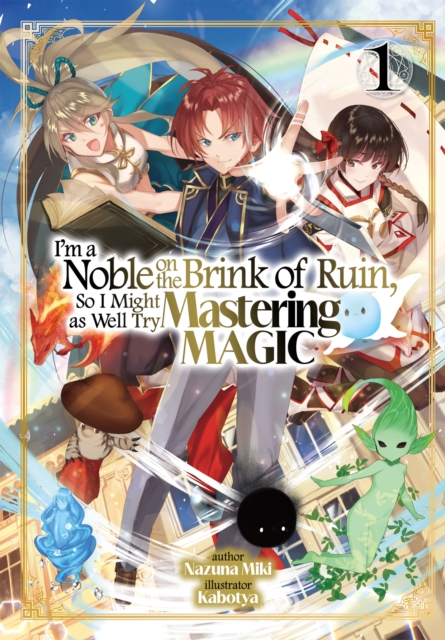 I'm a Noble on the Brink of Ruin, So I Might as Well Try Mastering Magic: Volume 1, EPUB eBook