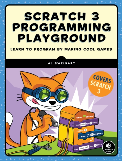 Scratch 3 Programming Playground : Learn to Program by Making Cool Games, Paperback / softback Book