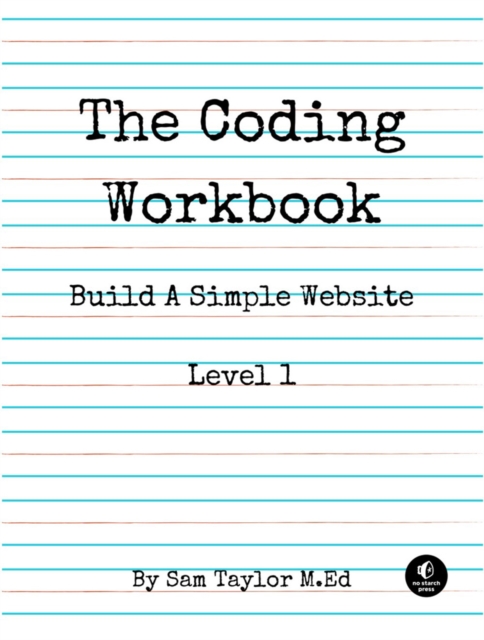 The Coding Workbook : Build a Website with HTML & CSS, Paperback / softback Book