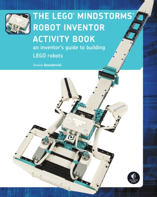 The Lego Mindstorms Robot Inventor Activity Book : A Beginner's Guide to Building and Programming LEGO Robots, Paperback / softback Book
