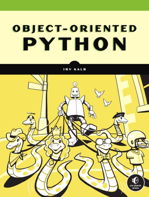 Object-oriented Python : Master OOP by Building Games and GUIs, Paperback / softback Book