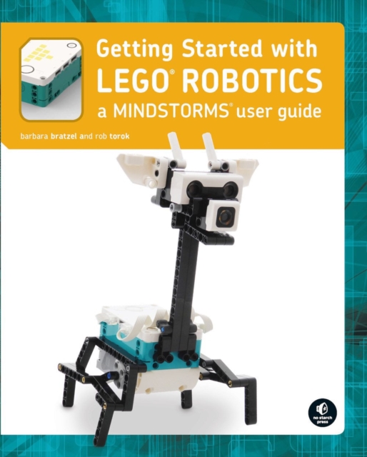 Getting Started With Lego Mindstorms : Learn the Basics of Building and Programming Robots, Paperback / softback Book