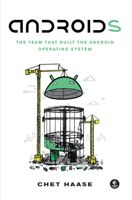 Androids : The Team that Built the Android Operating System, Paperback / softback Book