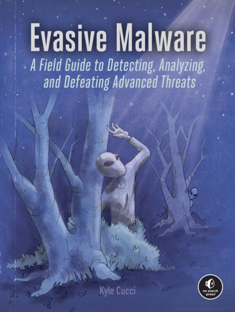 Evasive Malware : Understanding Deceptive and Self-Defending Threats, Paperback / softback Book