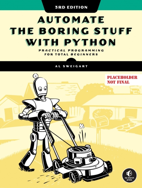 Automate The Boring Stuff With Python, 3rd Edition, Paperback / softback Book