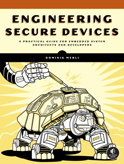 Engineering Secure Devices, Paperback / softback Book