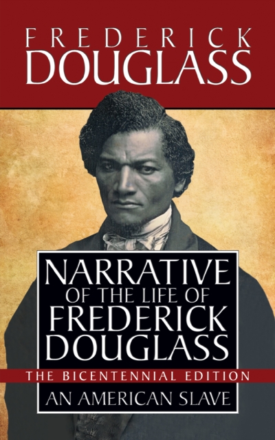 Narrative of the Life of Frederick Douglass : Special Bicentennial Edition, Paperback / softback Book