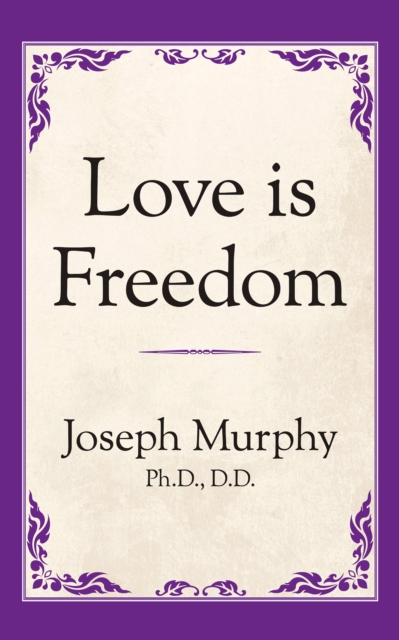 Love is Freedom, Paperback / softback Book