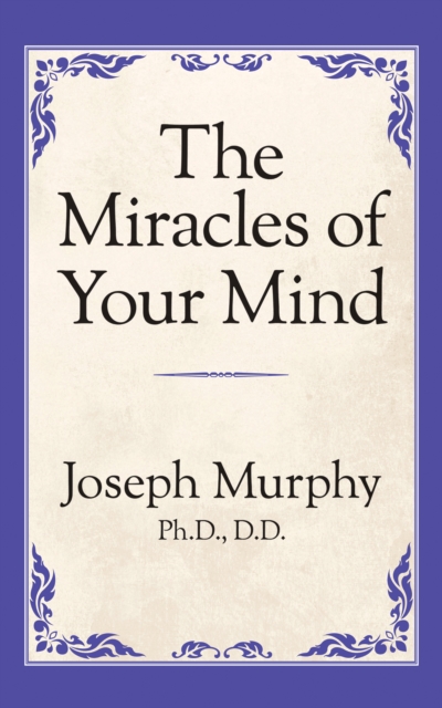 The Miracles of Your Mind, Paperback / softback Book
