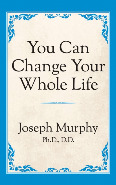 You Can Change Your Whole Life, Paperback / softback Book