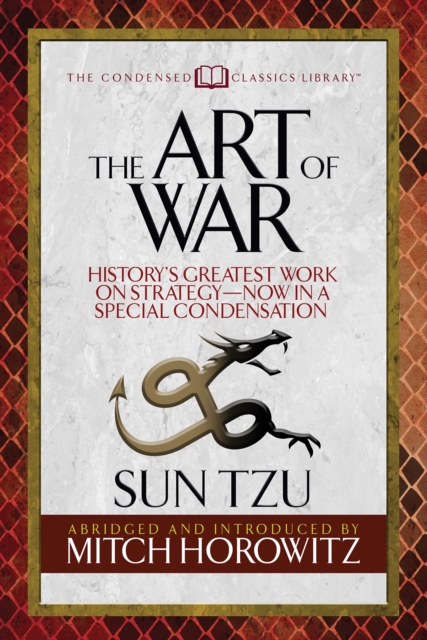 The Art of War (Condensed Classics) : History's Greatest Work on Strategy--Now in a Special Condensation, Paperback / softback Book