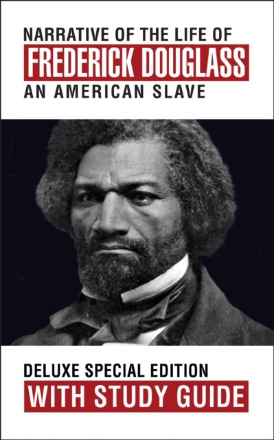 Narrative of the Life of Frederick Douglass with Study Guide : Deluxe Special Edition, Paperback / softback Book