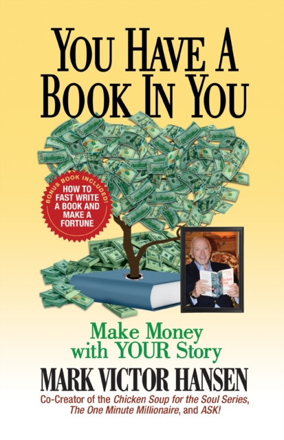 You Have a Book In You : Make Money with YOUR Story, Hardback Book