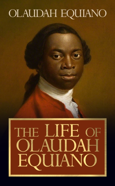 The Life of Olaudah Equiano, Paperback / softback Book