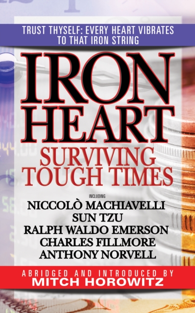 Iron Heart : Surviving Tough Times, Paperback / softback Book