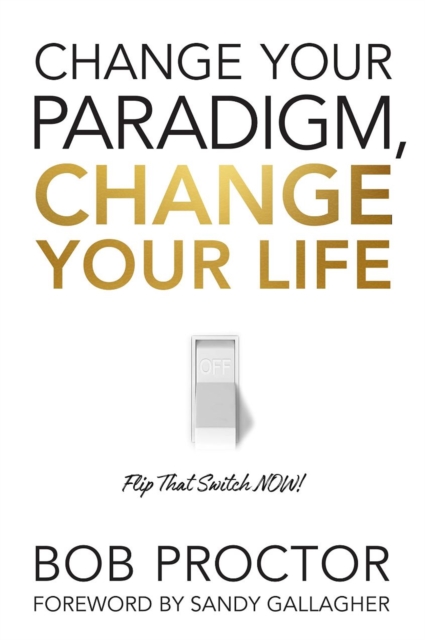 Change Your Paradigm, Change Your Life, Hardback Book